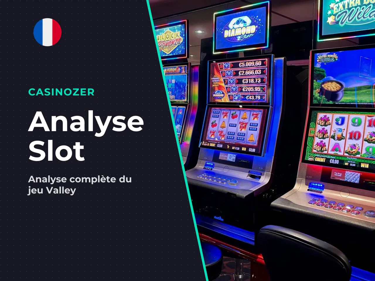 Présentation et analyse du slot Valley